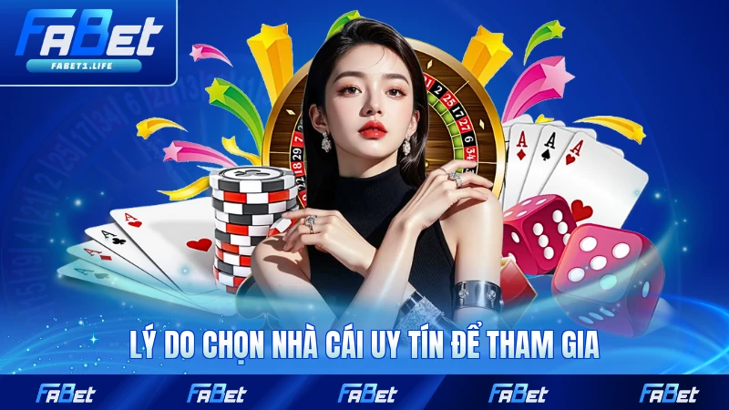 Lý do chọn nhà cái uy tín để tham gia