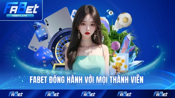 FABET đồng hành với mọi thành viên trên hành trình giải trí công nghệ