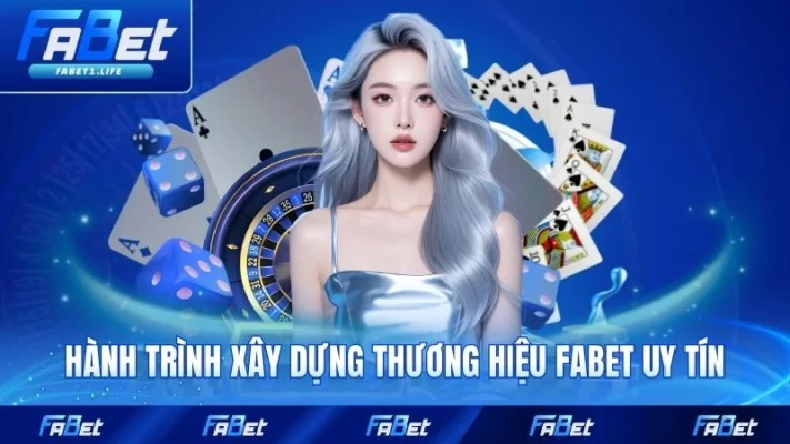 Hành trình xây dựng thương hiệu FABET uy tín