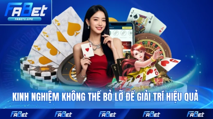 Kinh nghiệm không thể bỏ lỡ để giải trí hiệu quả nhất